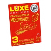 Презервативы с клубничным ароматом  Красноголовый мексиканец  - 3 шт. - Luxe - купить с доставкой в Евпатории