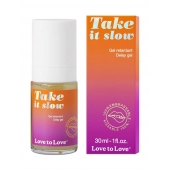 Пролонгирующий гель для мужчин Take It Slow - 30 мл. - Love to Love - купить с доставкой в Евпатории