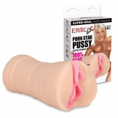 Мастурбатор-вагина PORN STAR PUSSY - Erotic Fantasy - в Евпатории купить с доставкой