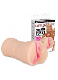 Мастурбатор-вагина PORN STAR PUSSY - Erotic Fantasy - в Евпатории купить с доставкой